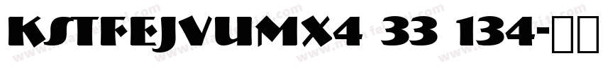 KSTFEJVUMX4 33 134字体转换